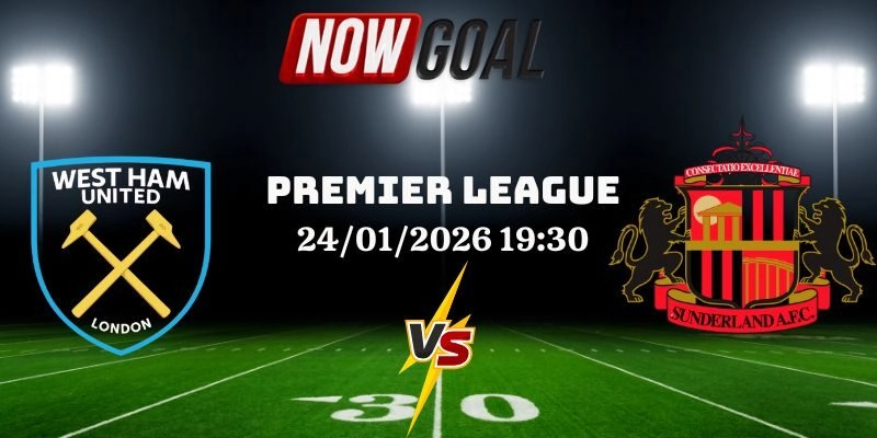 Nhận Định Bóng Đá West Ham United Vs Sunderland A.F.C 24/01/2026