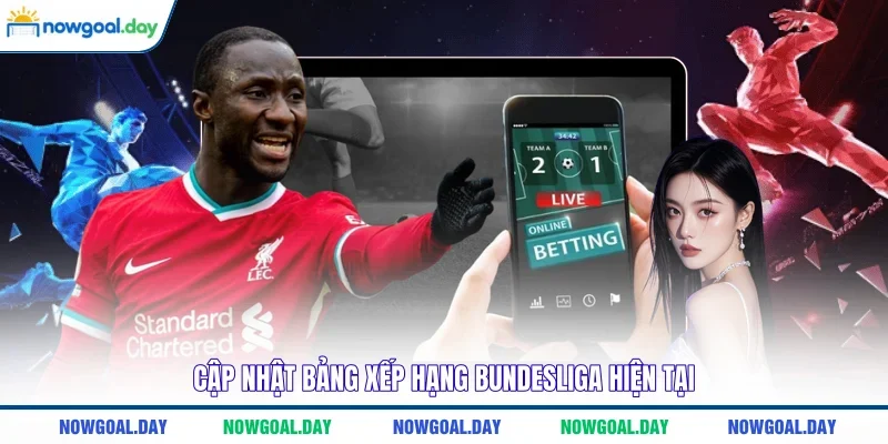 Cập nhật bảng xếp hạng Bundesliga hiện tại
