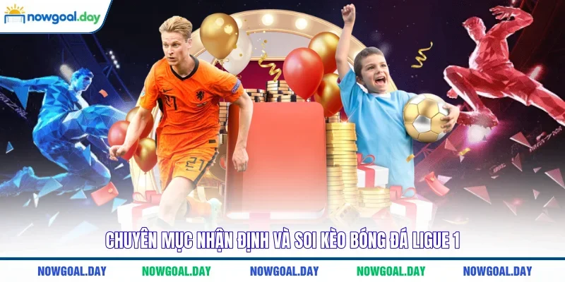 Chuyên mục nhận định và soi kèo bóng đá Ligue 1