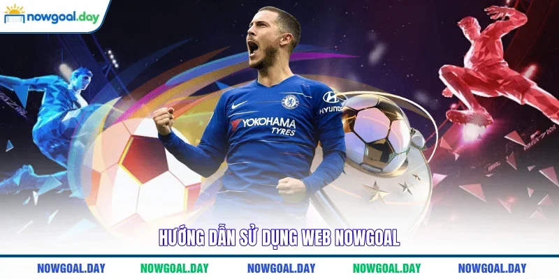 Hướng dẫn sử dụng web NOWGOAL