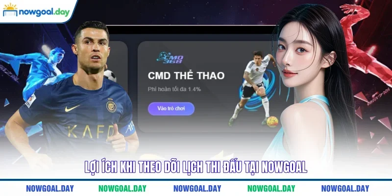 Lợi ích khi theo dõi lịch thi đấu tại NOWGOAL